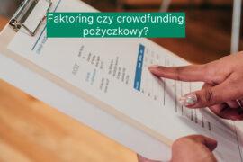 Faktoring czy crowdfunding pożyczkowy